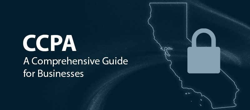 Understanding CCPA: A Comprehensive Guide for Businesses