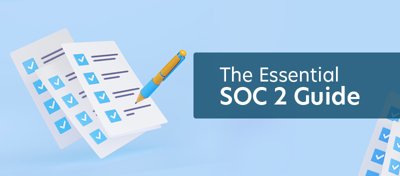 Starting Your SOC 2 Journey – The Essential Guide