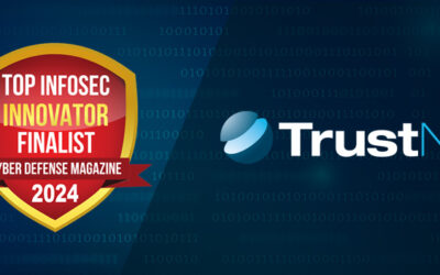 TrustNet is Named Finalist of the Coveted Top InfoSec Innovator Awards for 2024