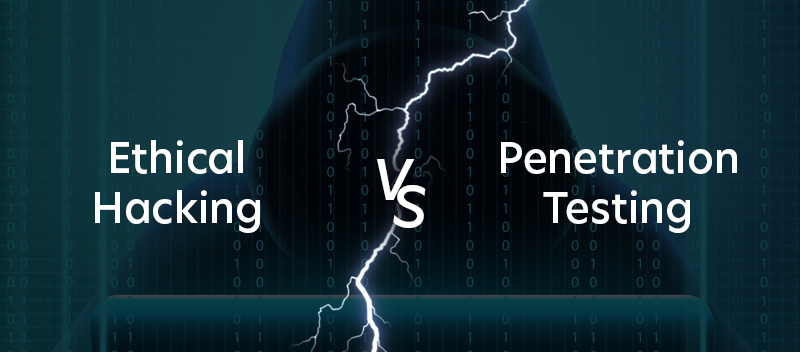 Ethical Hacking vs. Penetration Testing: A Comprehensive Guide