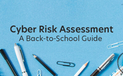 Cyber Risk Assessment 101: A Back-to-School Guide