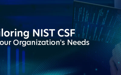 Cybersecurity Framework Profiles: Tailoring NIST CSF to Your Organization’s Needs