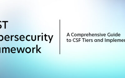 NIST Cybersecurity Framework: A Comprehensive Guide to CSF Tiers and Implementation