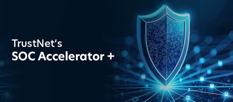 SOC 2 Compliance Made Easy with TrustNet’s Accelerator+