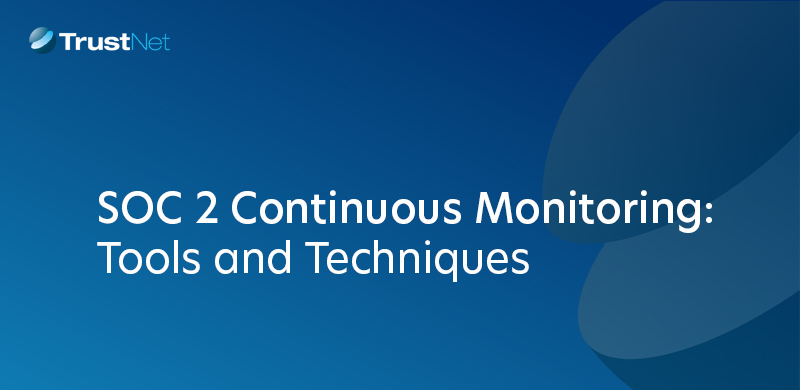 SOC 2 Continuous Monitoring Tools and Techniques copy