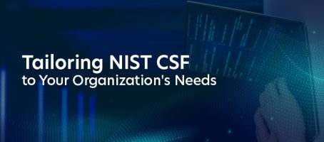 Tailoring NIST CSF to Your Organization's Needs